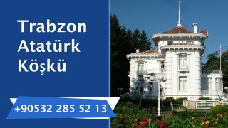 Trabzon Atatürk Köşkü